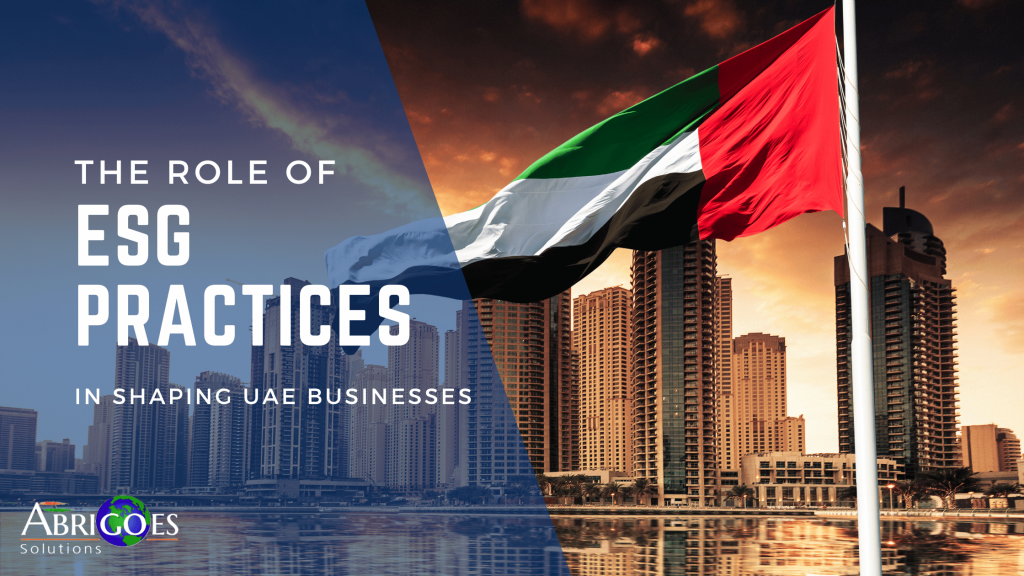 Role of ESG Practices in Shaping UAE Businesses